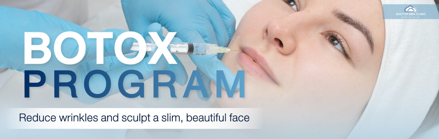 Botox Program | AM DOCTOR MEK CLINIC